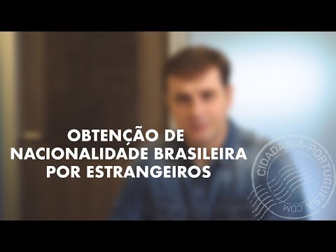 O processo de naturalização: Como um estrangeiro pode obter a cidadania brasileira