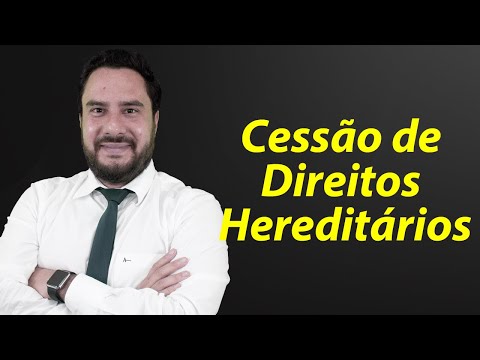 O processo para realizar uma cessão de direitos hereditários