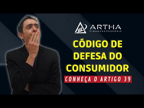 Artigo 39 do Código de Defesa do Consumidor: Direitos e Proteção do Consumidor no Brasil