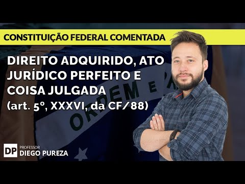 O Alcance do Direito Adquirido: Uma análise abrangente e detalhada