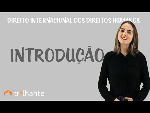 O Estabelecimento do Direito Internacional dos Direitos Humanos: Um Guia Informativo