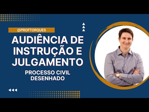 Processo de Instrução e Julgamento: Entendendo os Procedimentos Legais no Brasil