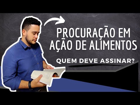 A importância da procuração em ação de alimentos: como deve ser elaborada e quais os elementos essenciais?