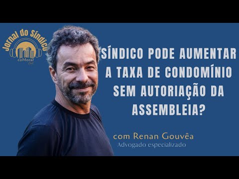 A possibilidade de aumento do valor do condomínio sem realização de assembleia: análise jurídica e considerações importantes.