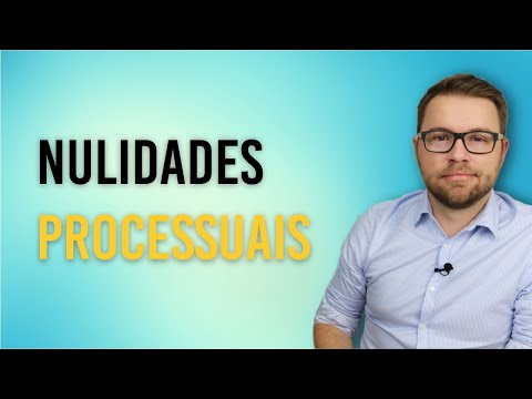 Análise dos fundamentos para a declaração de nulidade processual