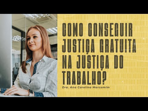 Acesso à Justiça Gratuita no âmbito Trabalhista: Procedimentos e Requisitos