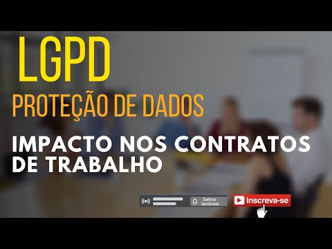 A Aplicação da LGPD nos Contratos de Trabalho: Um Guia Informativo e Detalhado