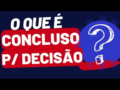 O que ocorre após a conclusão para decisão no processo: uma análise detalhada.