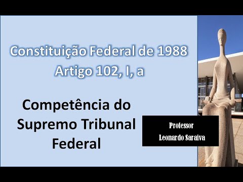 A competência do Supremo Tribunal Federal no Brasil: um panorama detalhado