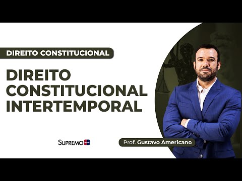 Entendendo o Direito Constitucional Intertemporal no Brasil