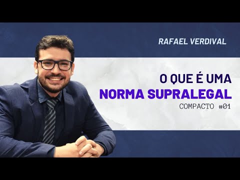 A Norma Supralegal: Entenda sua Importância e Aplicação no Ordenamento Jurídico Brasileiro.