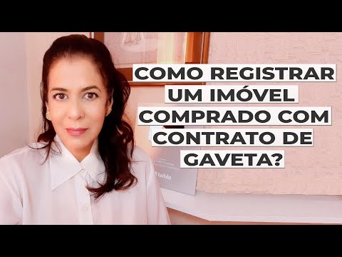 Como Regularizar um Imóvel com Contrato de Gaveta: Um Guia Informativo