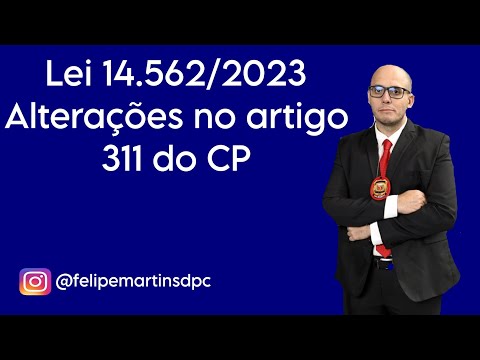 As principais alterações no artigo 311 do Código Penal Brasileiro