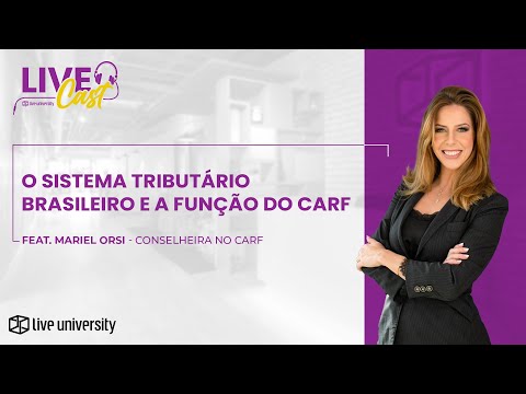 Qual é a importância do CARF no sistema tributário brasileiro?