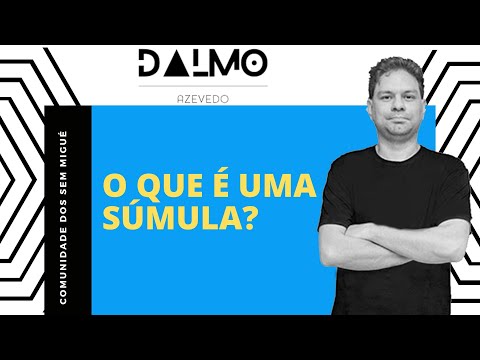 Entenda o processo de elaboração de uma súmula e os responsáveis por sua criação