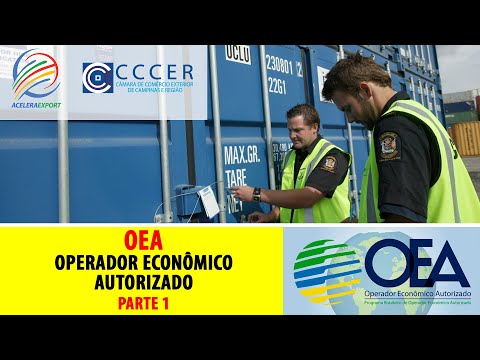 Entenda o funcionamento do OEA: OEA - Operador Econômico Autorizado