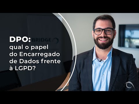 Quem precisa de um DPO: Descubra os requisitos e responsabilidades do Encarregado de Proteção de Dados