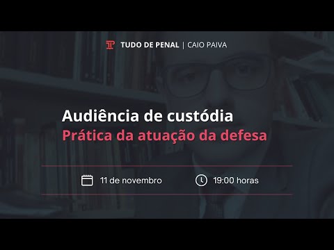 Orientações sobre as medidas a serem tomadas durante o período de custódia