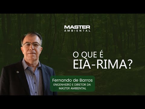 A obrigatoriedade do Estudo de Impacto Ambiental (EIA) e Relatório de Impacto Ambiental (RIMA) no Brasil