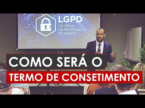 Entenda o Significado e a Importância do Termo de Consentimento na LGPD
