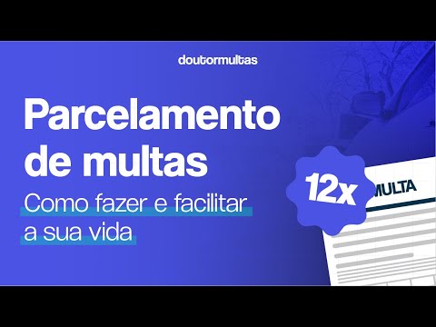 Entenda o procedimento para parcelar uma multa