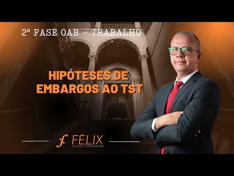 Entenda o funcionamento dos embargos ao TST e suas principais características