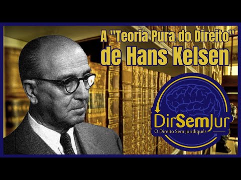 A Teoria de Hans Kelsen: Uma Análise Detalhada e Explicativa