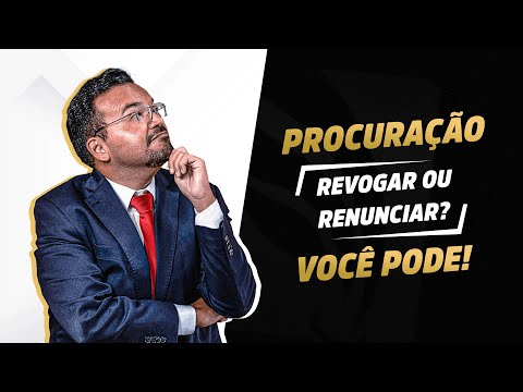 Cancelamento de Procuração: Quem tem o direito?