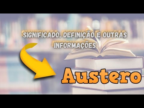 O Significado de Austereza: Uma Análise Detalhada e Esclarecedora