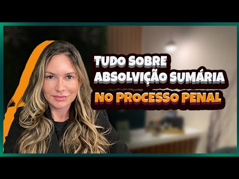 O que leva à absolvição sumária: entenda os critérios e procedimentos legais