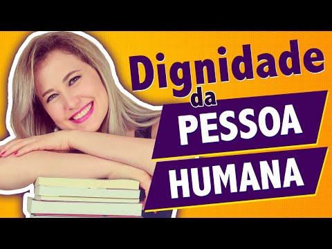 O Significado e a Importância do Conceito de Dignidade - Explicação Detalhada e Clara