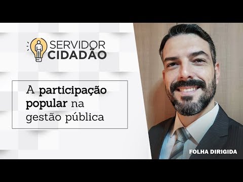 A Participação Popular na Administração Pública: Entenda como o Povo se Engaja nas Decisões Governamentais