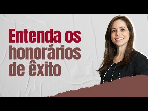 Entenda o significado e a importância dos honorários de êxito no contexto jurídico