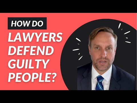 Attorney Ethics: The Truth about Representing a Guilty Client