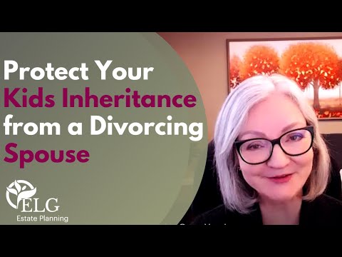 Protecting Your Legacy: Strategies for Leaving Inheritances to Your Children, Excluding Spouses.