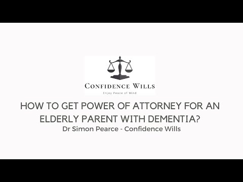 Obtaining Power of Attorney for an Elderly Parent with Dementia in the UK: A Comprehensive Guide