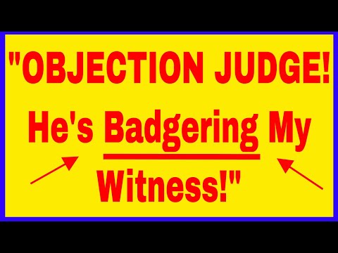 Understanding Badgering in Court: A Comprehensive Explanation of the Concept