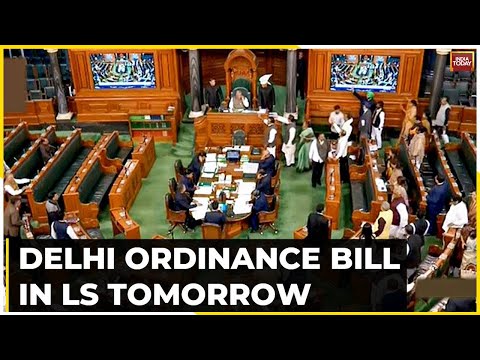 Delhi Ordinance Bill: A Comprehensive Overview of its Passage in Lok Sabha
