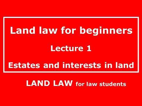 Understanding the Basics of Land Law: A Comprehensive Guide for All