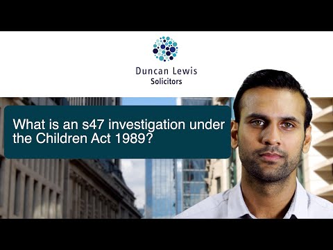 Understanding Section 47 of the Children's Act 1989: A Comprehensive Guide