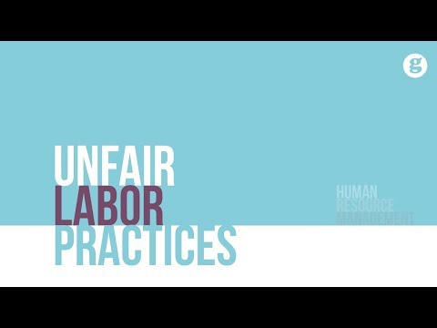 Understanding Unfair Labor Practices: A Comprehensive Guide