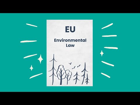 Understanding the Key Aspects of EU Environmental Laws: A Comprehensive Overview